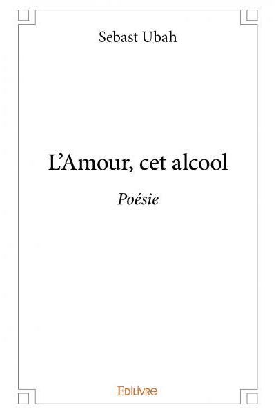 L'amour, cet alcool
