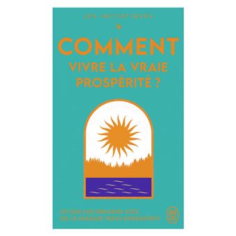 Comment vivre la vraie prospérité ?
