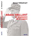 Albéric Vaillant ou la passion de la Légion