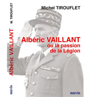 Albéric Vaillant ou la passion de la Légion