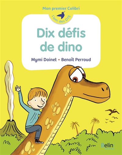 Mon premier Colibri Dix défis de Dino