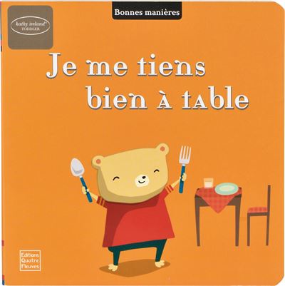 Je me tiens bien à table