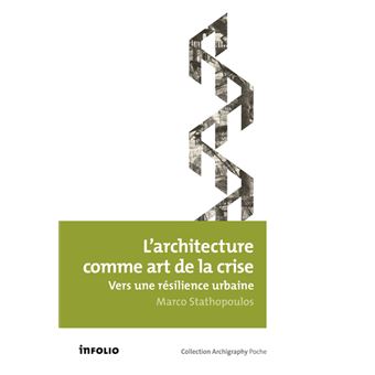 L'architecture comme art de la crise. Vers une résilience urbaine