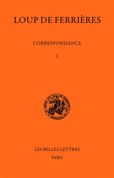 Correspondance (829-886). Tome I : 829-847 - Loup De Ferrières - broché