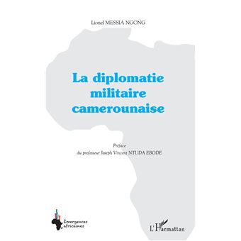 La diplomatie militaire camerounaise