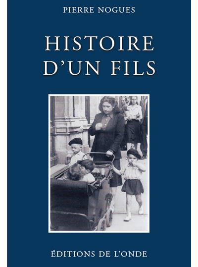 Histoire d'un fils - Pierre Noguès - broché