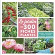 Le jardin en 300 fiches plantes