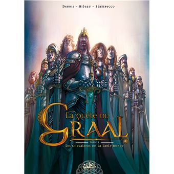 La Quete Du Graal Les Chevaliers De La Table Ronde Tome 03 La Quete Du Graal Bileau S Debois F Cartonne Achat Livre Ou Ebook Fnac