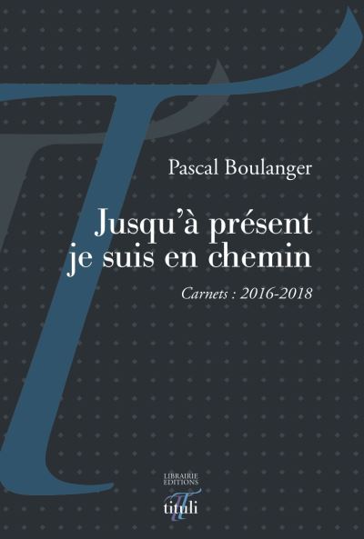 Jusqu'à présent je suis en chemin