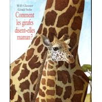 Comment les girafes disent elles maman