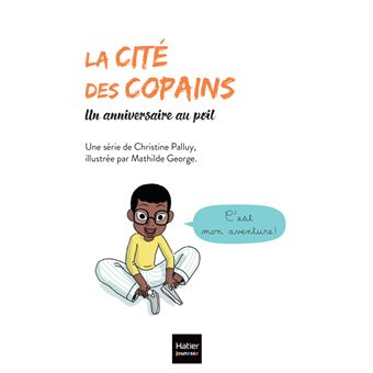 La cité des copains - Un anniversaire au poil CP/CE1 - 6-7 ans