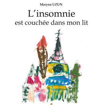 L'insomnie est couchée dans mon lit