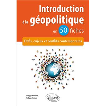 Introduction à la géopolitique en 50 fiches - Défis, enjeux et conflits contemporains