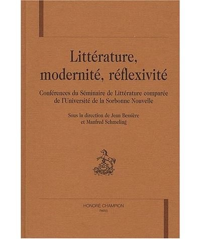 Litterature, modernité, réflexivité