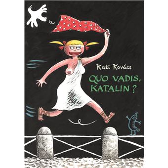 Quo vadis, Katalin ?