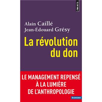 La Révolution du don - Le management repensé à la lumière de l'anthropologie