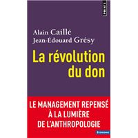 La Révolution du don - Le management repensé à la lumière de l'anthropologie