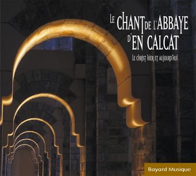 CHANT ABBAYE D EN CALCAT
