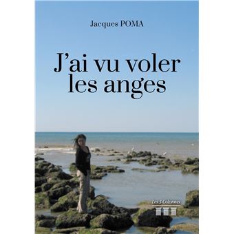 J'ai vu voler les anges