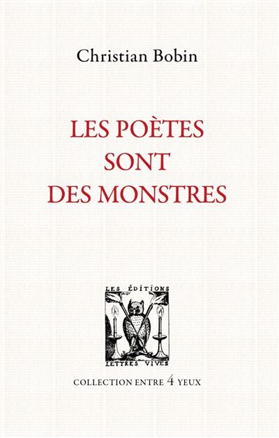 Les poètes sont des monstres - Dernier livre de Christian Bobin ...