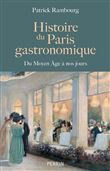 Histoire du Paris gastronomique - Du Moyen Age à nos jours