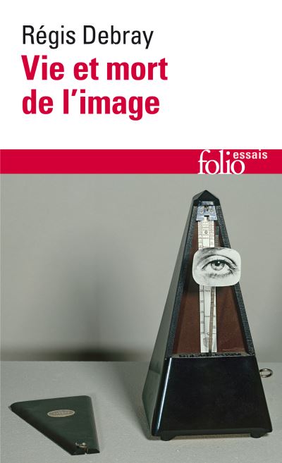 Vie et mort de l'image - Régis Debray - Poche