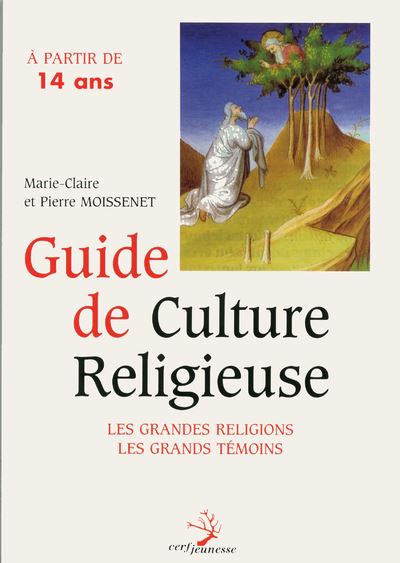 Guide de culture religieuse à partir de 14 ans - Marie-Claire Moissenet - (donnée non spécifiée)