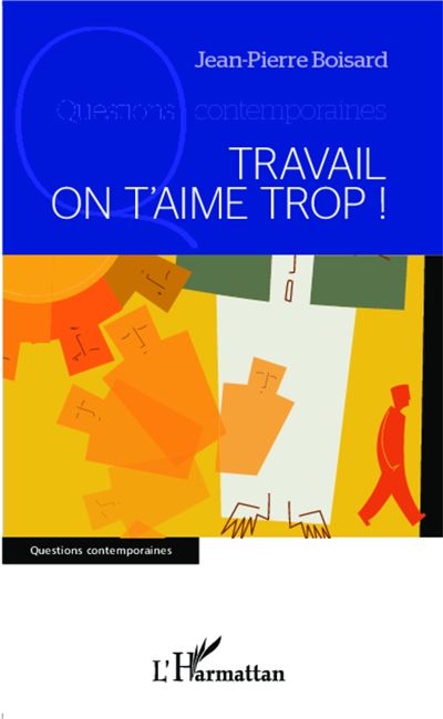 Travail on t'aime trop