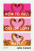 How to Fall Out of Love Madly