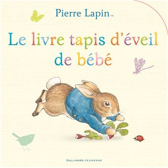 Pierre Lapin Pierre Lapin Le Livre Tapis D Eveil De Bebe Beatrix Potter Cartonne Achat Livre Fnac