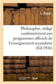 Philosophie, rédigé conformément aux programmes officiels de l'enseignement secondaire