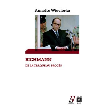 Eichmann - De la traque au procès