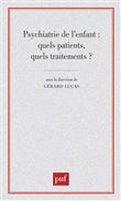 Psychiatrie de l'enfant : quels patients, quels traitements ?