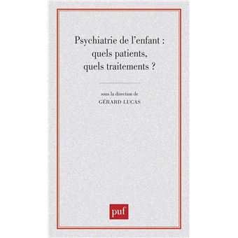 Psychiatrie de l'enfant : quels patients, quels traitements ?