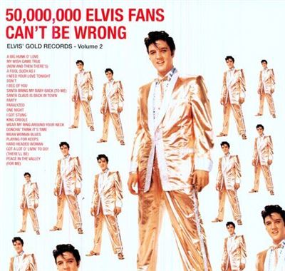 50 000 000 Elvis fans can't be wrong
