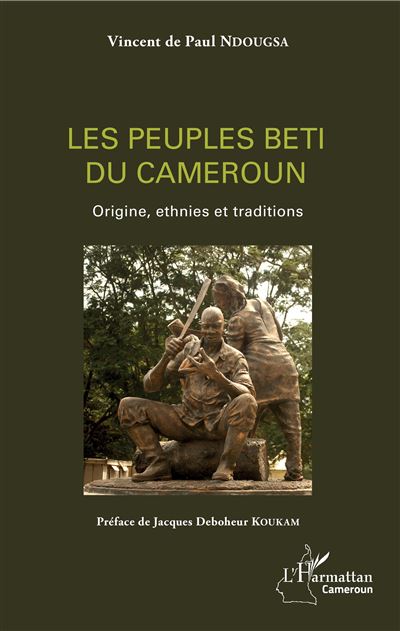 Les peuples beti du Cameroun - Vincent de Paul Ndougsa - broché