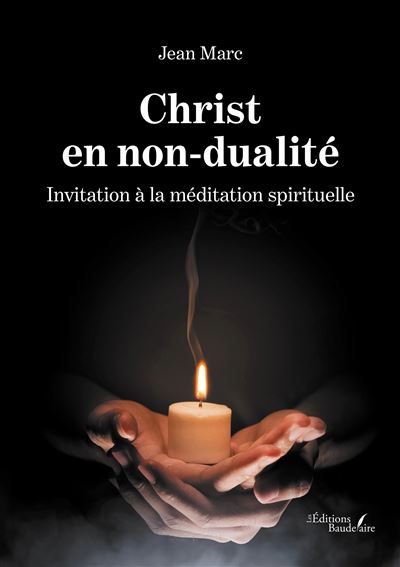 Christ en non-dualité - Invitation à la méditation spirituelle