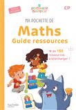 Ma pochette de maths CP - Les Pochettes Ateliers - Guide ressources