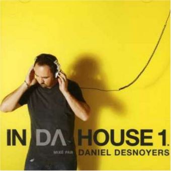 In da house v1 - Daniel Desnoyers - CD album - Achat & prix | fnac