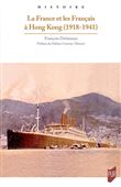 La France et les Français à Hong-Kong (1918-1941)