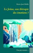Le Jeûne, une thérapie des émotions ?
