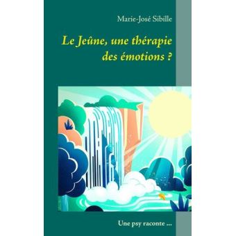 Le Jeûne, une thérapie des émotions ?