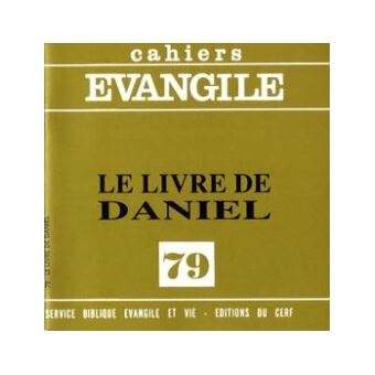 Cahiers Evangile - numéro 79 Le livre de Daniel - 1