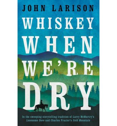 WHISKEY WHEN WE'RE DRY