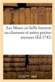 Les Muses en belle humeur ou chansons et autres poésies joyeuses