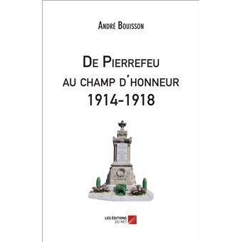 De Pierrefeu au champ d'honneur 1914-1918