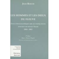 Les Hommes et les dieux du fleuve : Essai ethnographique sur les populations songhay du Moyen Niger (1941-1983)