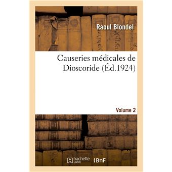 Causeries médicales de Dioscoride. Volume 2