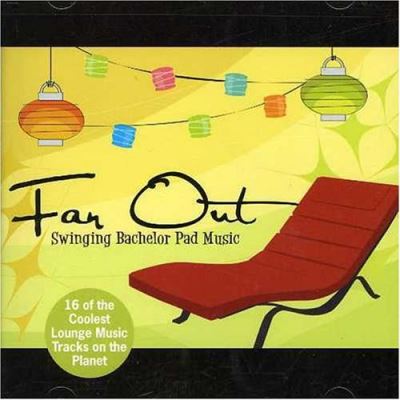 Far out swinging bachelor pad music/various