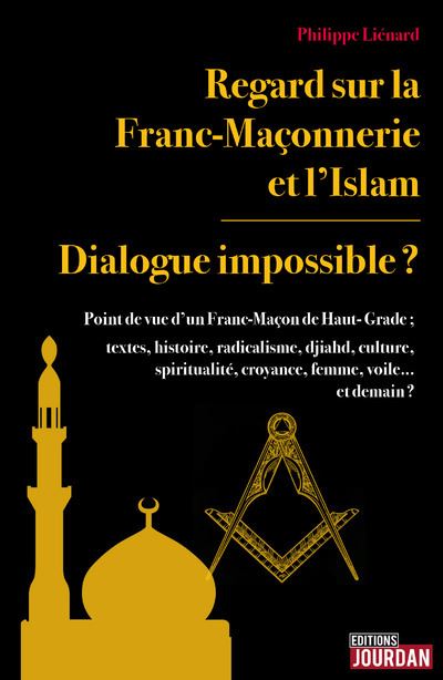 Regards sur la franc-maçonnerie et l'islam : dialogue impossible ?